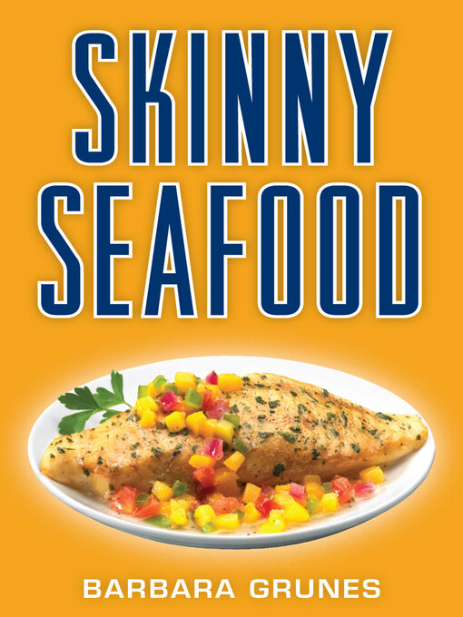 Title details for Skinny Seafood by Barbara Grunes - Available
